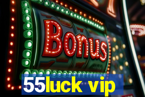 55luck vip